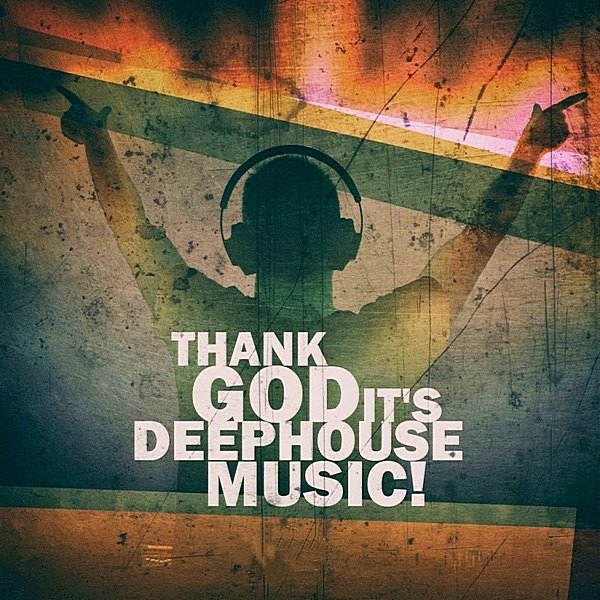 Постер к Thank God It's Deep House Music! (2019)