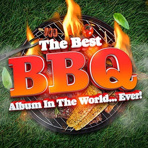 Постер к The Best BBQ Album In The World...Ever!