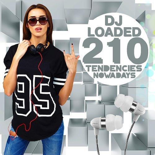 Постер к 210 DJ Loaded - Tendencies Nowadays (2022)