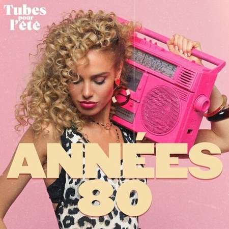 Постер к Tubes pour l'été - Années 80 (2023)